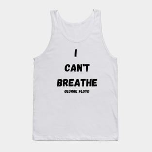 I CAN'T BREATHE GEORGE FLOYD T-SHIRT Tank Top